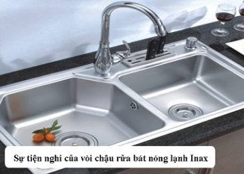 Những lý do nên dùng vòi chậu rửa bát nóng lạnh Inax